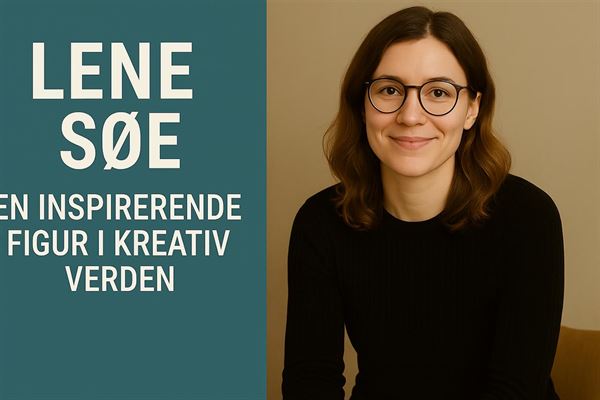 Lene søe - en inspirerende figur i kreativ verden